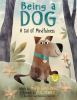 Go to record Being a dog : a tail of mindfulness