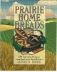 Go to record Prairie home breads : 150 splendid recipes from America's ...
