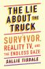 Go to record The lie about the truck : Survivor, reality TV, and the en...