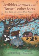 Go to record Scribbles, sorrows, and russet leather boots : the life of...