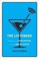 Go to record The listeners : a history of wiretapping in the United Sta...