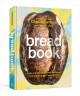 Go to record Bread book : ideas and innovations from the future of grai...