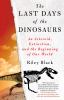 Go to record The last days of the dinosaurs : an asteroid, extinction, ...