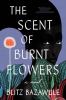 Go to record The scent of burnt flowers