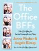 Go to record The Office BFFs : tales of The Office from two best friend...