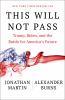 Go to record This will not pass : Trump, Biden and the battle for Ameri...