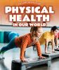 Go to record Physical health in our world