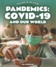 Go to record Pandemics : COVID-19 and our world