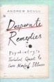 Go to record Desperate remedies : psychiatry's turbulent quest to cure ...