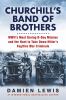 Go to record Churchill's band of brothers : WWII's most daring D-day mi...