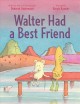 Go to record Walter had a best friend