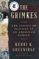 Go to record The Grimkes : the legacy of slavery in an American family