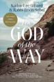 Go to record The God of the Way : a journey into the stories, people, a...