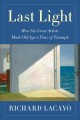 Go to record Last light : how six great artists made old age a time of ...