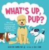 Go to record What's up, pup? : how our furry friends communicate and wh...