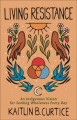 Go to record Living resistance : an indigenous vision for seeking whole...