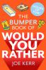 Go to record The bumper book of would you rather? : over 350 hilarious ...