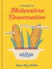 Go to record A guide to Midwestern conversation
