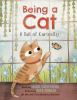 Go to record Being a cat : a tail of curiosity