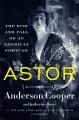 Go to record Astor : the rise and fall of an American fortune