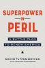 Go to record Superpower in peril : a battle plan to renew America