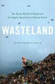 Go to record Wasteland : the secret world of waste and the urgent searc...
