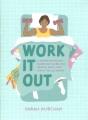 Go to record Work it out : a mood-boosting exercise guide for people wh...