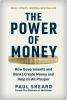 Go to record The power of money : how governments and banks create mone...