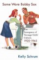 Go to record Some wore bobby sox : the emergence of teenage girls' cult...