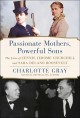 Go to record Passionate mothers, powerful sons : the lives of Jennie Je...