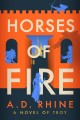 Go to record Horses of fire : a novel of Troy