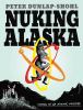 Go to record Nuking Alaska : notes of an atomic fugitive