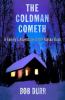 Go to record The coldman cometh : a family's adventure in the Alaska bush