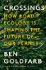 Go to record Crossings : how road ecology is shaping the future of our ...