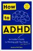 Go to record How to ADHD : an insider's guide to working with your brai...