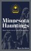 Go to record Minnesota hauntings : ghost stories from the land of 10,00...