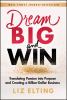 Go to record Dream big and win : translating passion into purpose and c...
