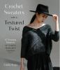 Go to record Crochet sweaters with a textured twist : 15 timeless patte...