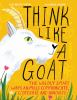 Go to record Think like a goat : the wildly smart ways animals communic...