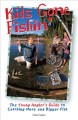Go to record Kids gone fishin' : the young angler's guide to catching m...
