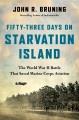 Go to record Fifty-three days on Starvation Island : the World War II b...
