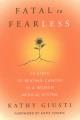 Go to record Fatal to fearless : 12 steps to beating cancer in a broken...