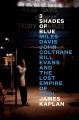 Go to record 3 shades of blue : Miles Davis, John Coltrane, Bill Evans,...
