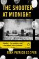 Go to record The shooter at midnight : murder, corruption, and a farmin...