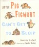 Go to record Little Pig Figwort can't get to sleep