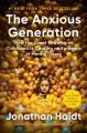Go to record The anxious generation : how the great rewiring of childho...