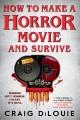 Go to record How to make a horror movie and survive