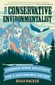 Go to record The conservative environmentalist : common sense solutions...