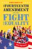 Go to record The Fourteenth Amendment and the fight for equality