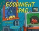 Go to record Goodnight iPad : a parody for the next generation